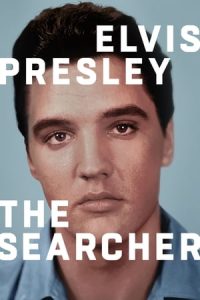 Elvis Presley: Buscador incansable