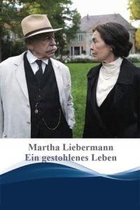 Martha Liebermann – Ein gestohlenes Leben